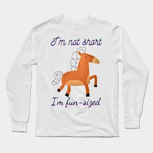 i'm not short im fun sized Long Sleeve T-Shirt